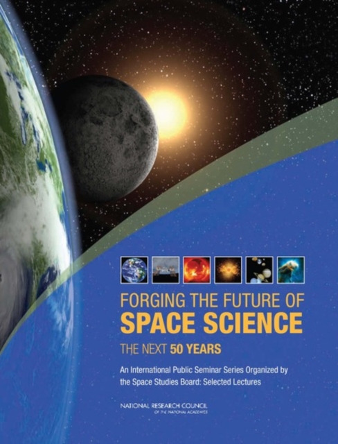 Forging the Future of Space Science : The Next 50 Years, PDF eBook