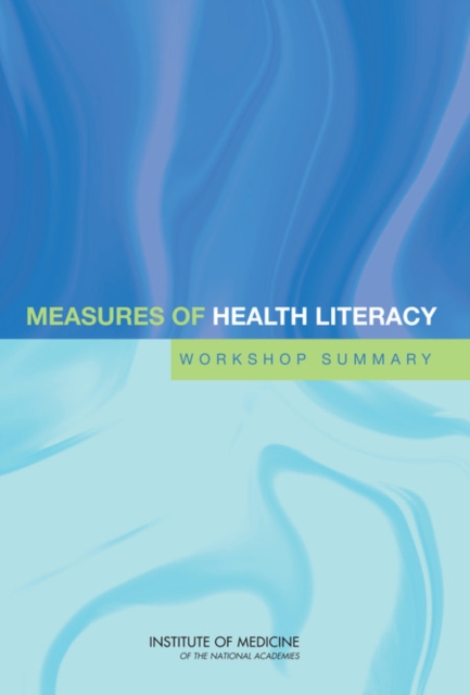 Measures of Health Literacy : Workshop Summary, PDF eBook