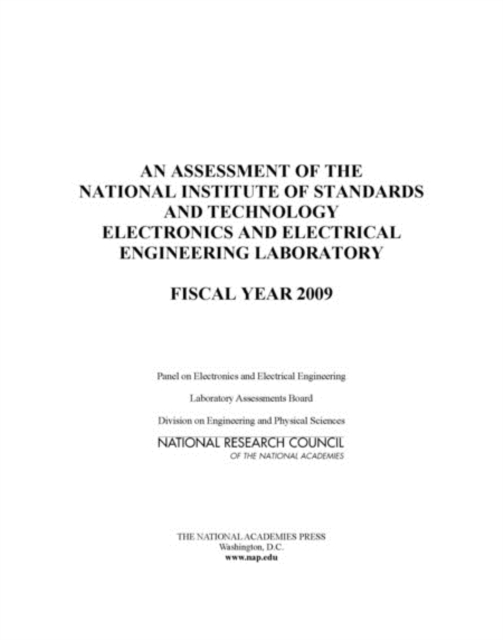 An Assessment of the National Institute of Standards and Technology Electronics and Electrical Engineering Laboratory : Fiscal Year 2009, Paperback / softback Book