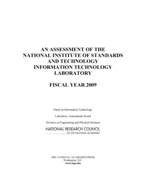 An Assessment of the National Institute of Standards and Technology Information Technology Laboratory : Fiscal Year 2009, PDF eBook