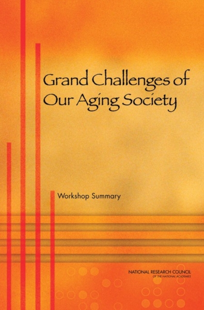 Grand Challenges of Our Aging Society : Workshop Summary, PDF eBook