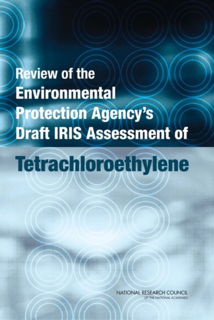 Review of the Environmental Protection Agency's Draft IRIS Assessment of Tetrachloroethylene, Paperback / softback Book