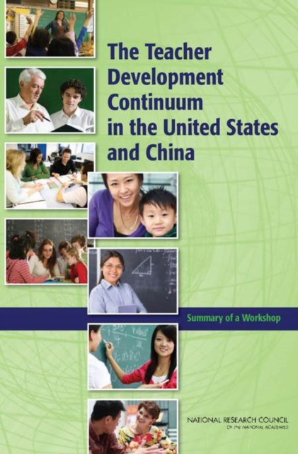 The Teacher Development Continuum in the United States and China : Summary of a Workshop, PDF eBook