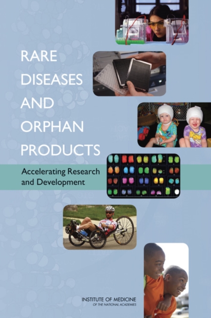 Rare Diseases and Orphan Products : Accelerating Research and Development, Paperback / softback Book