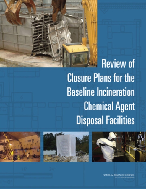 Review of Closure Plans for the Baseline Incineration Chemical Agent Disposal Facilities, PDF eBook