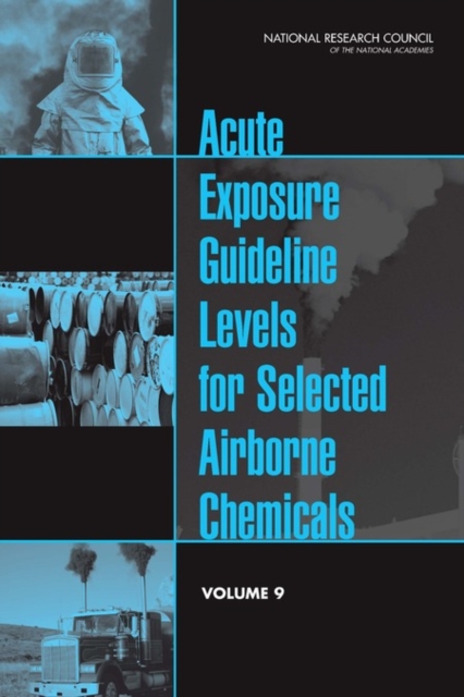 Acute Exposure Guideline Levels for Selected Airborne Chemicals : Volume 9, Paperback / softback Book