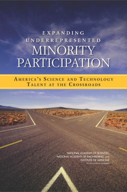 Expanding Underrepresented Minority Participation : America's Science and Technology Talent at the Crossroads, PDF eBook