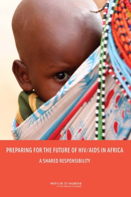 Preparing for the Future of HIV/AIDS in Africa : A Shared Responsibility, Paperback / softback Book