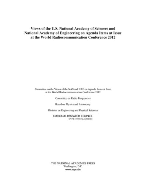 Views of the U.S. National Academy of Sciences and National Academy of Engineering on Agenda Items at Issue at the World Radiocommunication Conference 2012, Paperback / softback Book