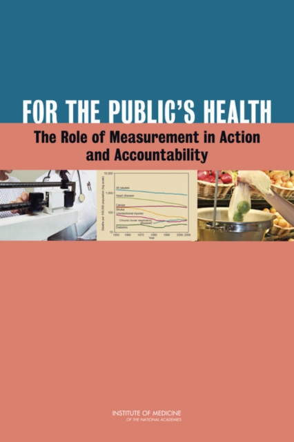 For the Public's Health : The Role of Measurement in Action and Accountability, Paperback / softback Book