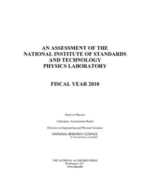 An Assessment of the National Institute of Standards and Technology Physics Laboratory : Fiscal Year 2010, PDF eBook