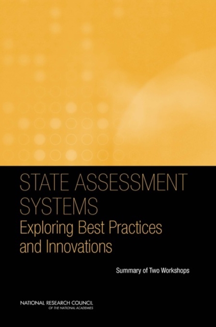 State Assessment Systems : Exploring Best Practices and Innovations: Summary of Two Workshops, PDF eBook