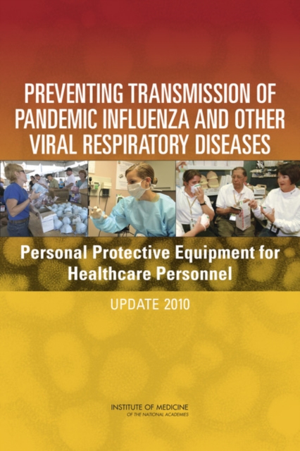 Preventing Transmission of Pandemic Influenza and Other Viral Respiratory Diseases : Personal Protective Equipment for Healthcare Personnel: Update 2010, Paperback / softback Book