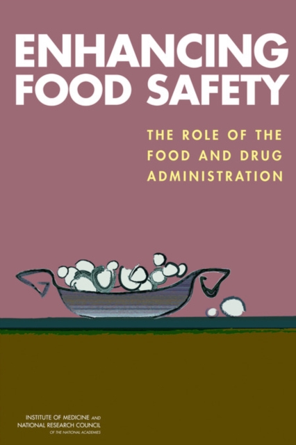 Enhancing Food Safety : The Role of the Food and Drug Administration, EPUB eBook