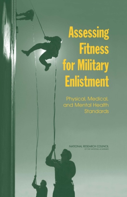Assessing Fitness for Military Enlistment : Physical, Medical, and Mental Health Standards, EPUB eBook