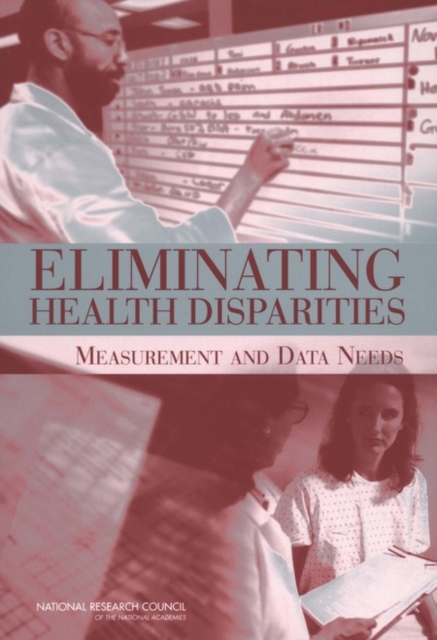 Eliminating Health Disparities : Measurement and Data Needs, EPUB eBook