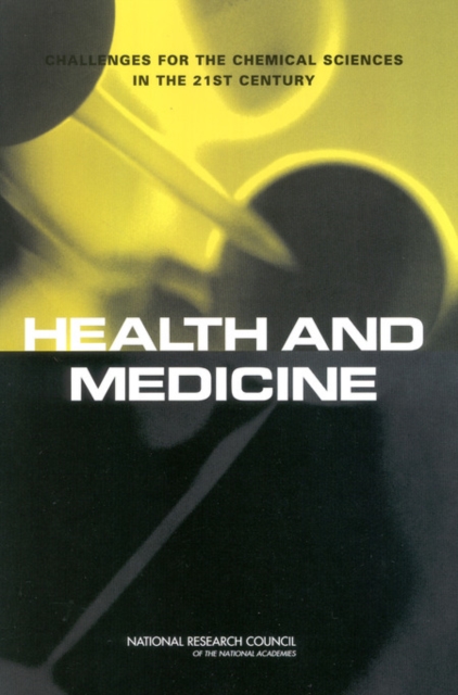Health and Medicine : Challenges for the Chemical Sciences in the 21st Century, EPUB eBook