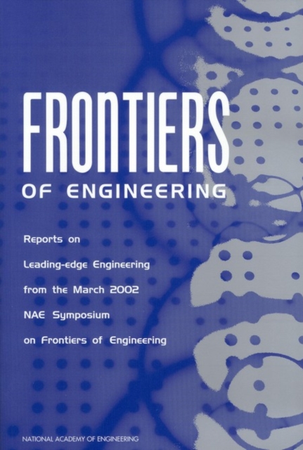 Frontiers of Engineering : Reports on Leading-Edge Engineering from the 2001 NAE Symposium on Frontiers of Engineering, EPUB eBook