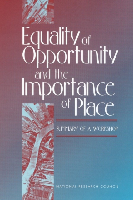 Equality of Opportunity and the Importance of Place : Summary of a Workshop, EPUB eBook