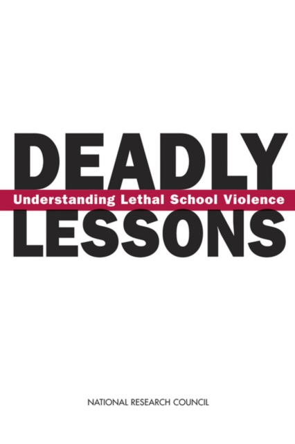 Deadly Lessons : Understanding Lethal School Violence, EPUB eBook