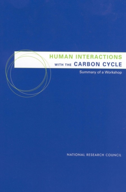Human Interactions with the Carbon Cycle : Summary of a Workshop, EPUB eBook
