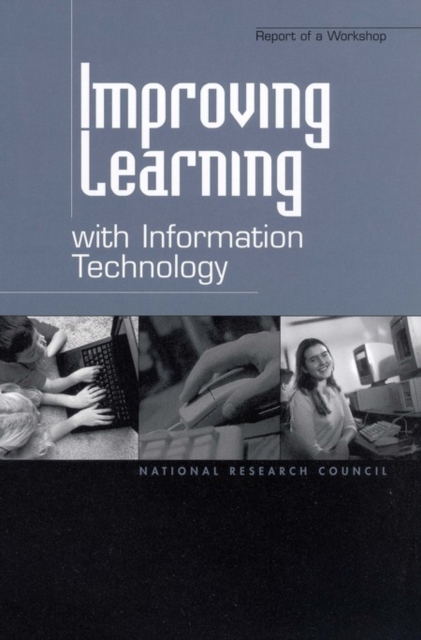 Improving Learning with Information Technology : Report of a Workshop, EPUB eBook