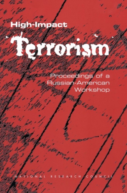 High-Impact Terrorism : Proceedings of a Russian-American Workshop, EPUB eBook