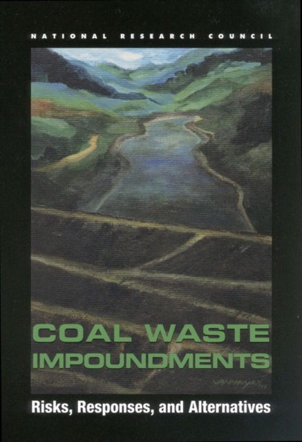 Coal Waste Impoundments : Risks, Responses, and Alternatives, EPUB eBook