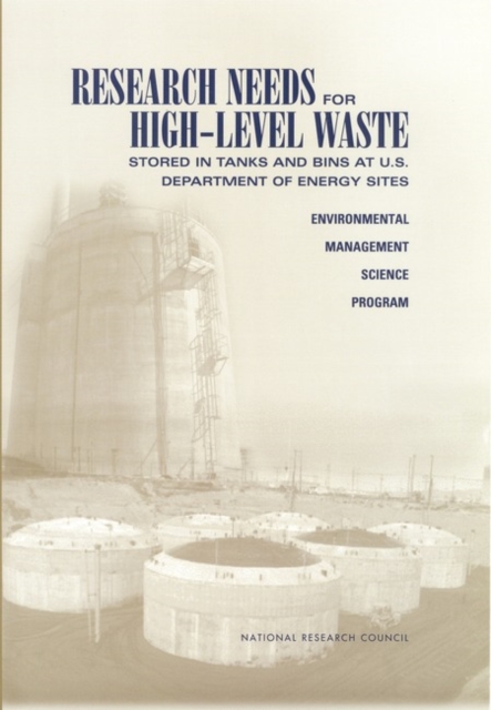 Research Needs for High-Level Waste Stored in Tanks and Bins at U.S. Department of Energy Sites : Environmental Management Science Program, EPUB eBook