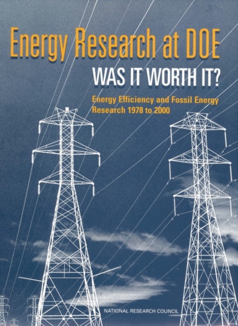 Energy Research at DOE : Was It Worth It? Energy Efficiency and Fossil Energy Research 1978 to 2000, EPUB eBook