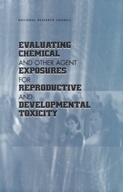 Evaluating Chemical and Other Agent Exposures for Reproductive and Developmental Toxicity, EPUB eBook
