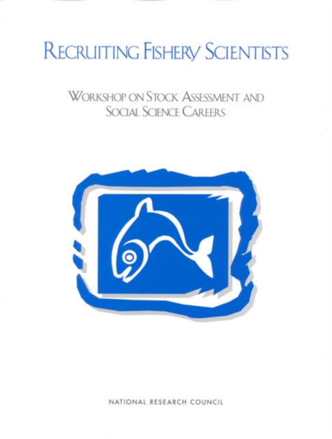 Recruiting Fishery Scientists : Workshop on Stock Assessment and Social Science Careers, EPUB eBook