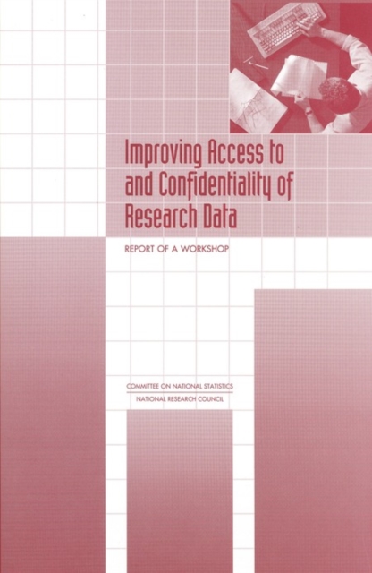 Improving Access to and Confidentiality of Research Data : Report of a Workshop, EPUB eBook