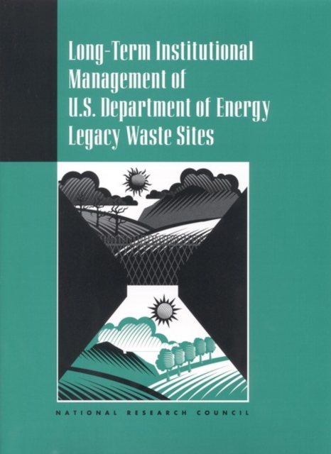 Long-Term Institutional Management of U.S. Department of Energy Legacy Waste Sites, EPUB eBook