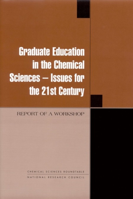 Graduate Education in the Chemical Sciences : Issues for the 21st Century: Report of a Workshop, EPUB eBook