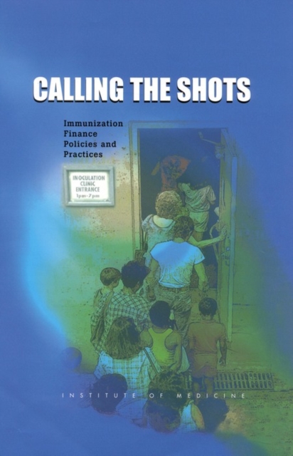 Calling the Shots : Immunization Finance Policies and Practices, EPUB eBook