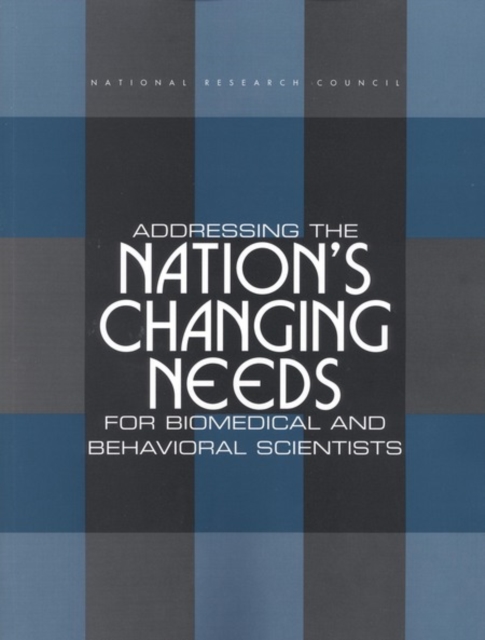 Addressing the Nation's Changing Needs for Biomedical and Behavioral Scientists, EPUB eBook