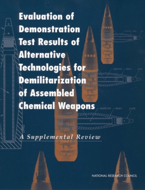 Evaluation of Demonstration Test Results of Alternative Technologies for Demilitarization of Assembled Chemical Weapons : A Supplemental Review, EPUB eBook