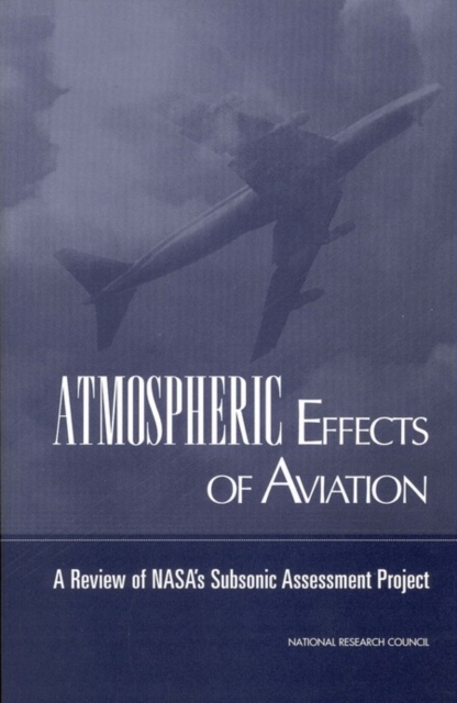 Atmospheric Effects of Aviation : A Review of NASA's Subsonic Assessment Project, EPUB eBook
