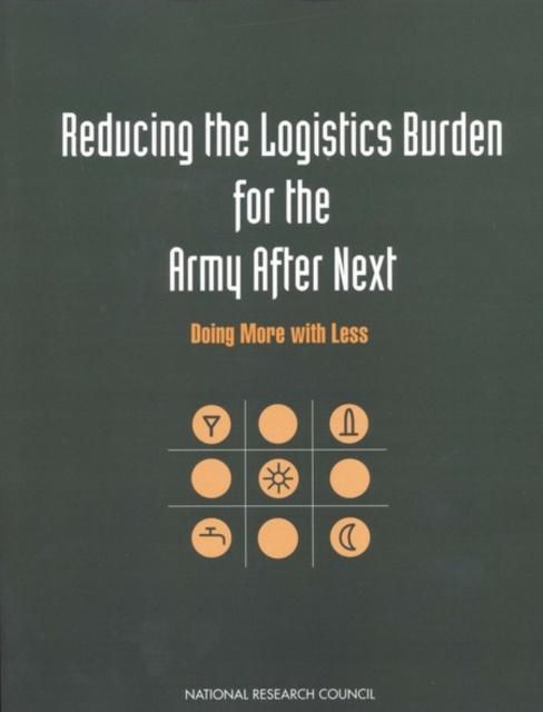 Reducing the Logistics Burden for the Army After Next : Doing More with Less, EPUB eBook
