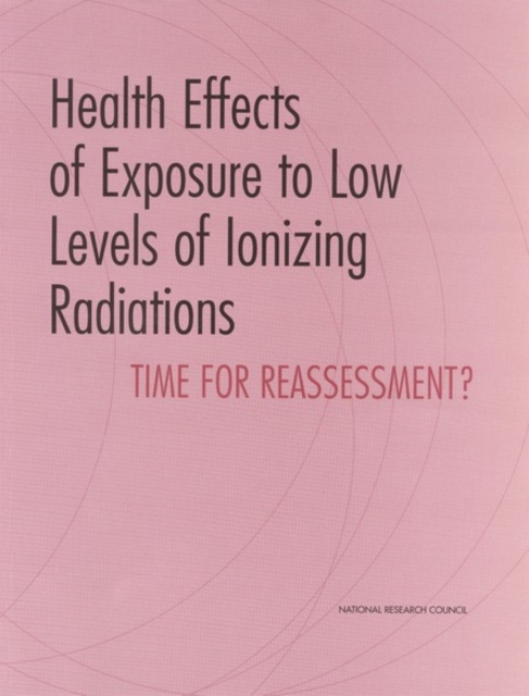 Health Effects of Exposure to Low Levels of Ionizing Radiations : Time for Reassessment?, EPUB eBook