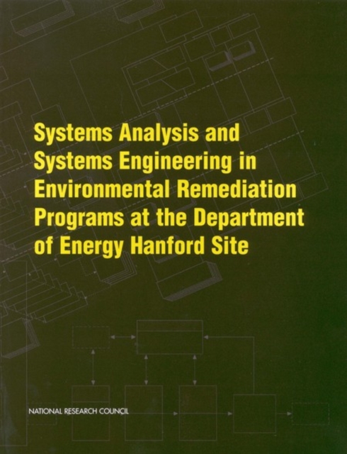 Systems Analysis and Systems Engineering in Environmental Remediation Programs at the Department of Energy Hanford Site, EPUB eBook