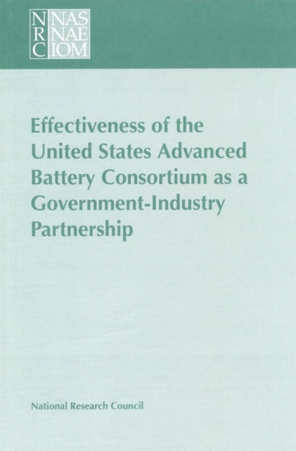 Effectiveness of the United States Advanced Battery Consortium as a Government-Industry Partnership, EPUB eBook