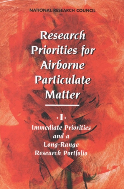 Research Priorities for Airborne Particulate Matter : I. Immediate Priorities and a Long-Range Research Portfolio, EPUB eBook