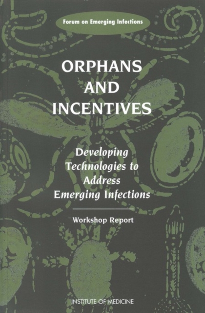 Orphans and Incentives : Developing Technology to Address Emerging Infections, EPUB eBook
