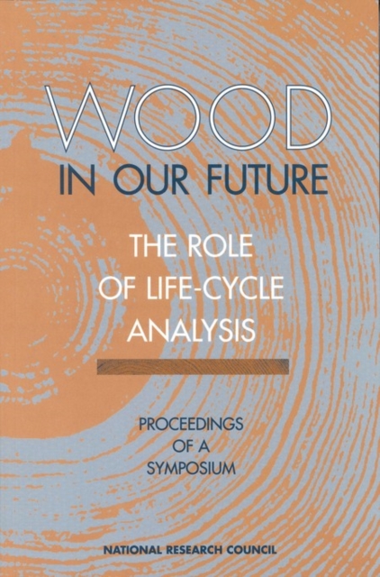 Wood in Our Future: The Role of Life-Cycle Analysis : Proceedings of a Symposium, EPUB eBook