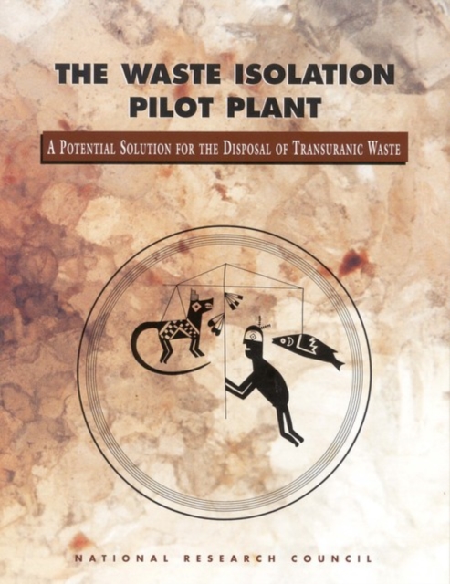The Waste Isolation Pilot Plant : A Potential Solution for the Disposal of Transuranic Waste, EPUB eBook