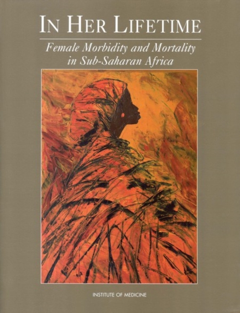 In Her Lifetime : Female Morbidity and Mortality in Sub-Saharan Africa, EPUB eBook