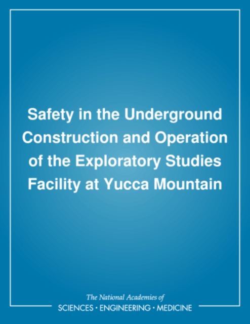 Safety in the Underground Construction and Operation of the Exploratory Studies Facility at Yucca Mountain, EPUB eBook