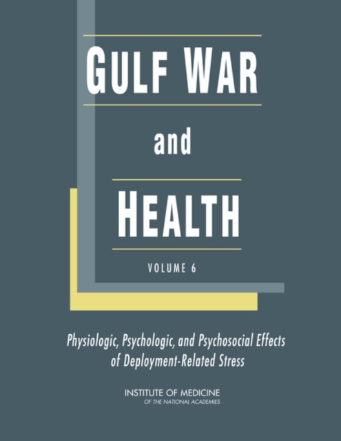 Gulf War and Health : Volume 6: Physiologic, Psychologic, and Psychosocial Effects of Deployment-Related Stress, EPUB eBook